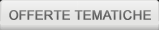 OFFERTE TEMATICHE